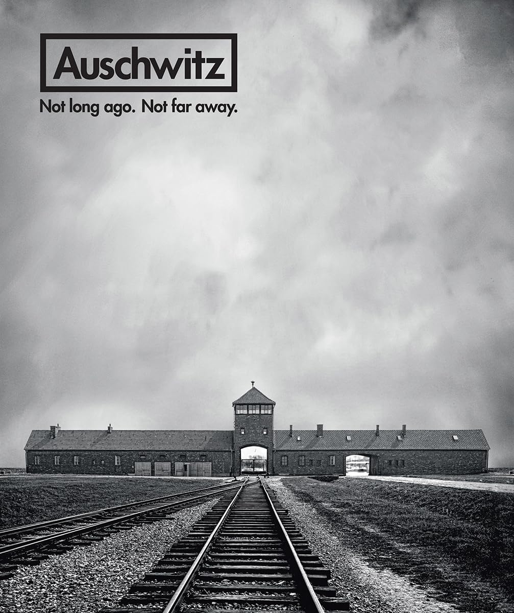 Auschwitz: Not Long Ago. Not Far Away. Exhibit Catalogue