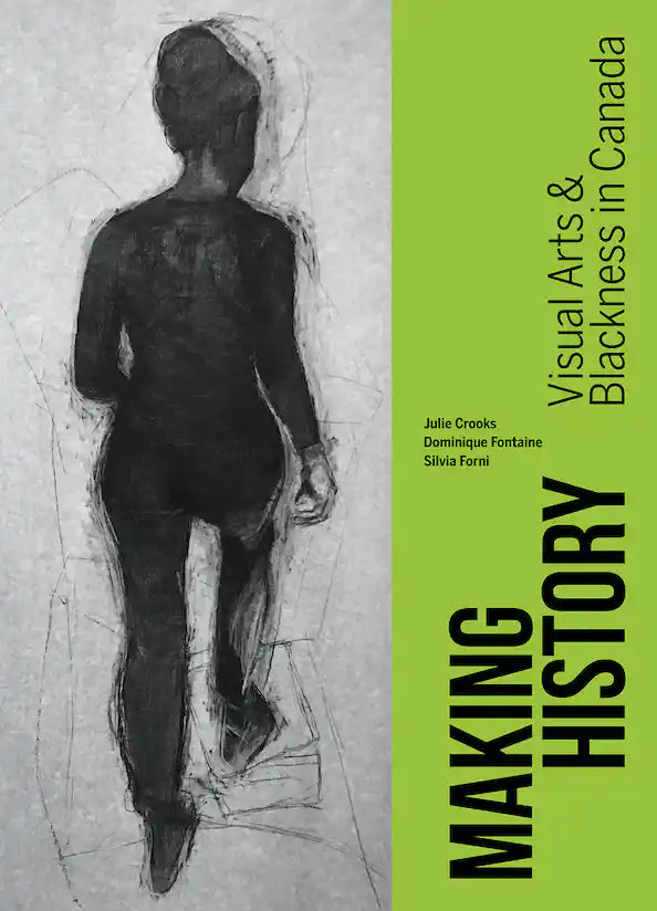 Making History: Visual Arts & Blackness in Canada