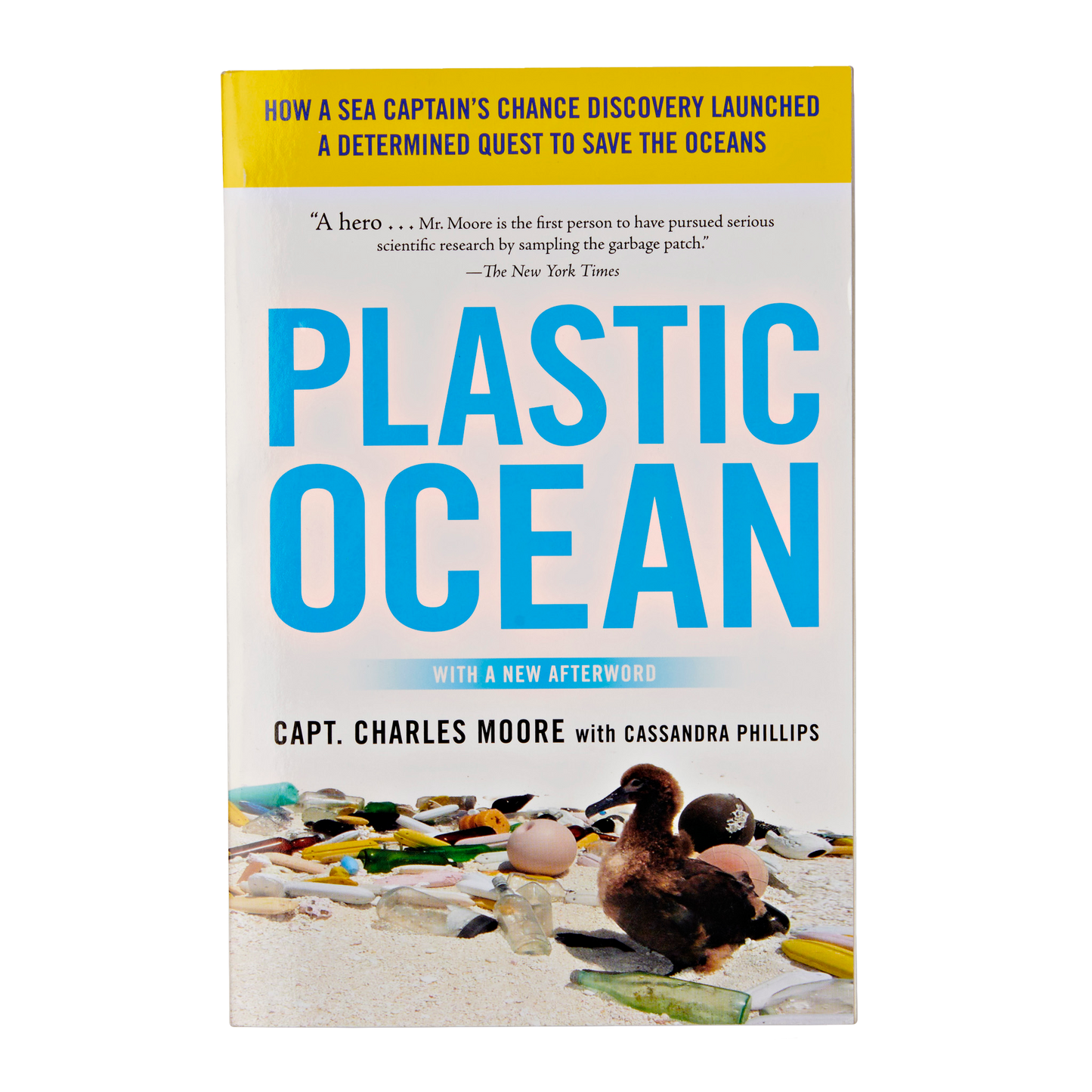 Plastic Ocean: How a Sea Captain's Chance Discovery Launched a Determined Quest to Save the Oceans