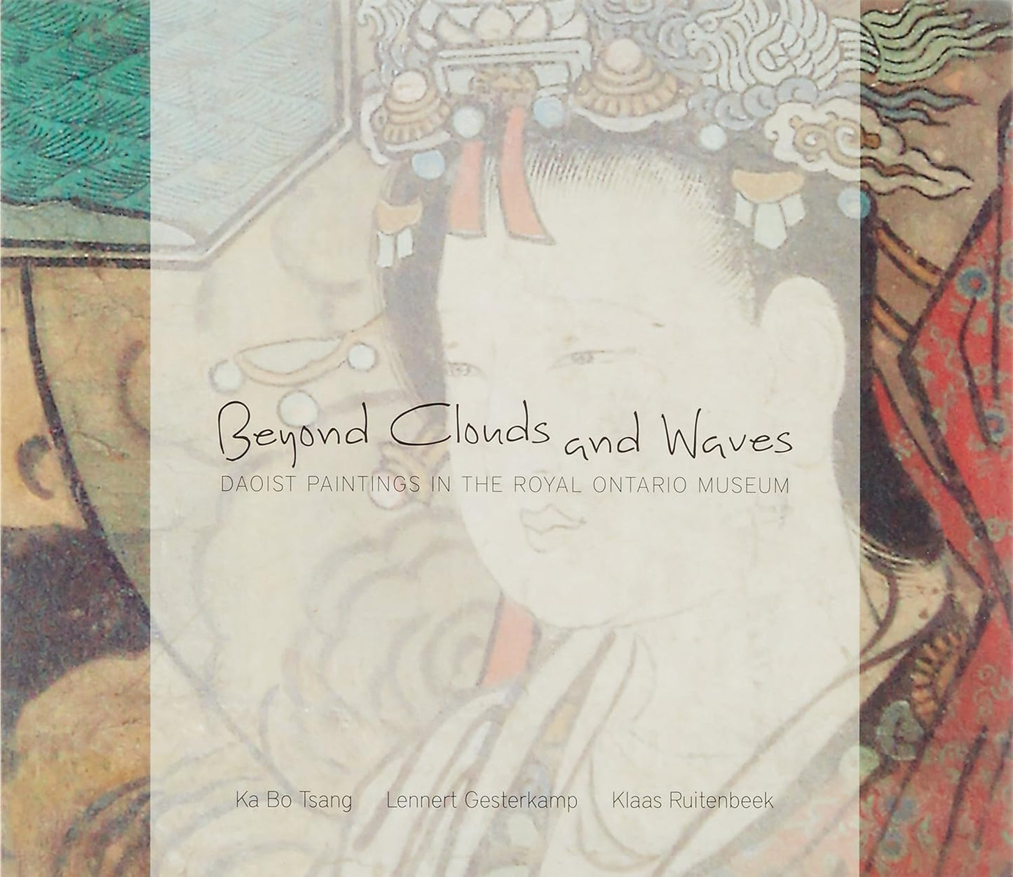 Beyond Clouds and Waves: Daoist Paintings in the Royal Ontario Museum (Paperback)