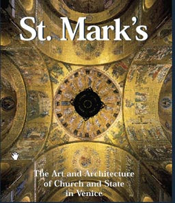St. Mark's: The Art and Architecture of Church and State in Venice