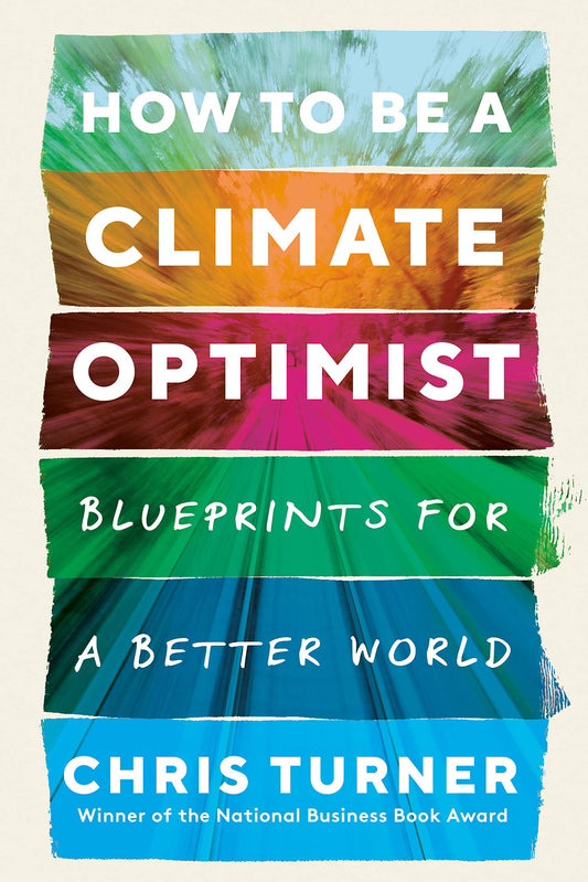 Comment être un climato-optimiste : des plans pour un monde meilleur