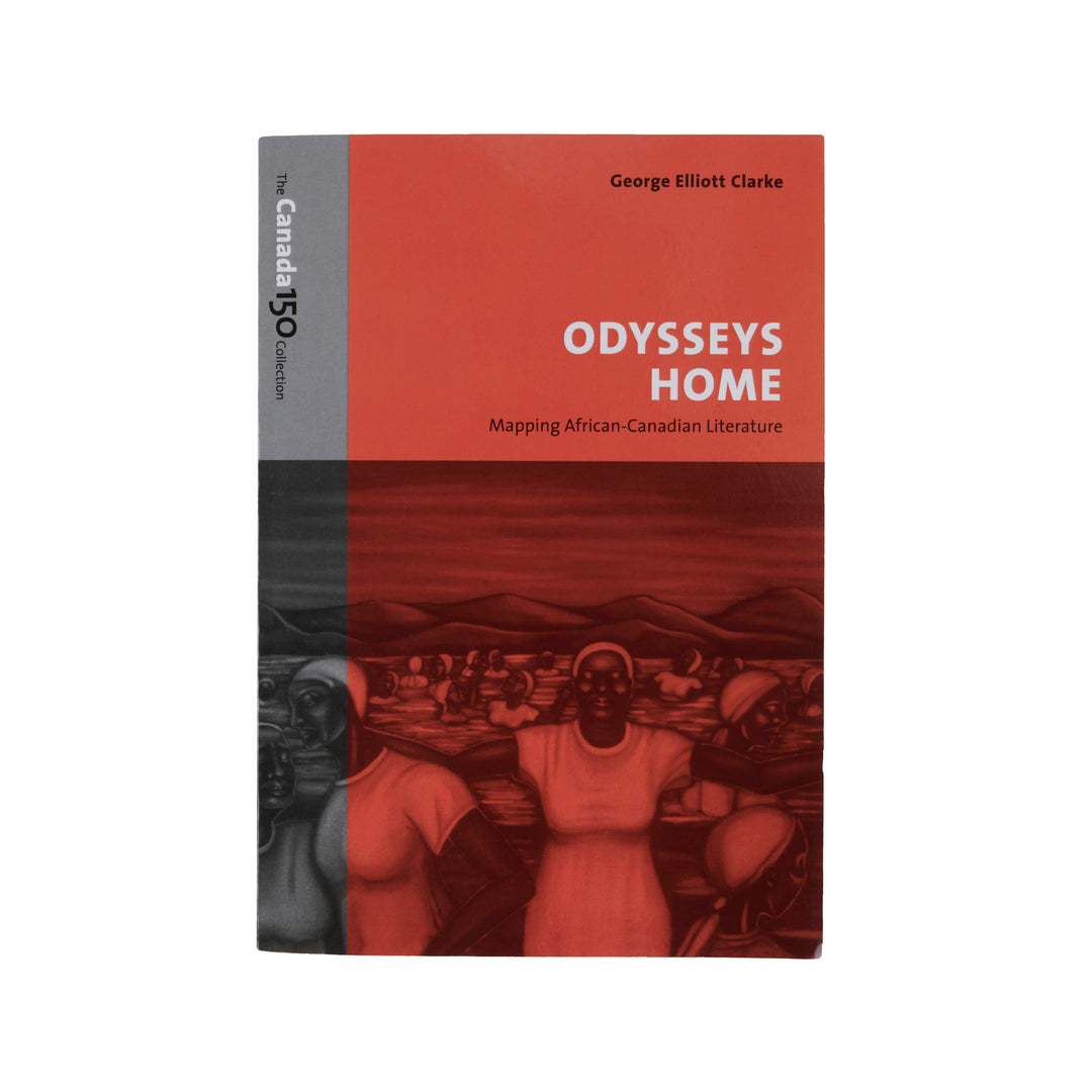 Odysseys Home: Mapping African-Canadian Literature